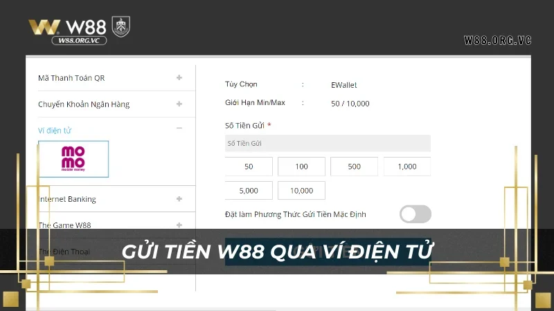 Gửi Tiền W88: Quy Trình Đơn Giản, An Toàn và Nhanh Chóng 3 Hướng dẫn gửi tiền W88 thông qua ví điện tử tiện dụng