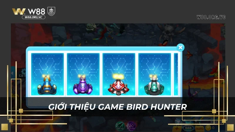 BIRD HUNTER W88 - Mở Ra Cánh Của Đổi Đời Nhờ Bắn Cá 1 Sơ lược về game bắn cá ăn khách BIRD HUNTER