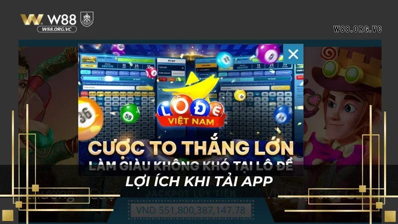Hướng Dẫn Tải App W88 Trên iOS, Android, PC Nhanh Nhất 4 Ưu điểm của việc dùng ứng dụng của W88