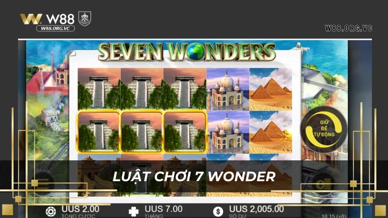 7 Wonders W88 – Trò Chơi Với Cơ Hội Nhận Thưởng Lớn Nhất 3 Luật chơi 7 Wonders cũng tương tự nhiều slot game khác