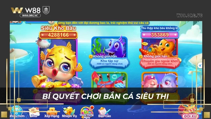 Trải Nghiệm Bắn Cá Siêu Thị W88 – Làm Giàu Không Khó 4 Bật mí cách chơi bắn cá siêu thị dễ đứng top