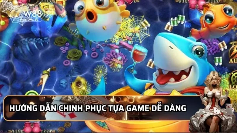 Luky Fishing - Khám Phá Sân Chơi Siêu Phẩm 2025 Đến Từ W88 4 Hướng dẫn chinh phục tựa game dễ dàng
